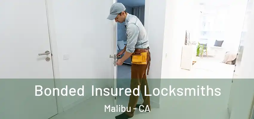  Bonded Insured Locksmiths Malibu - CA