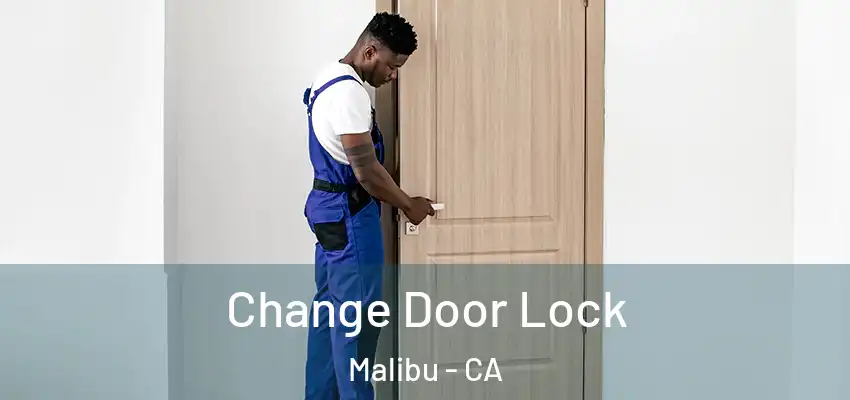  Change Door Lock Malibu - CA