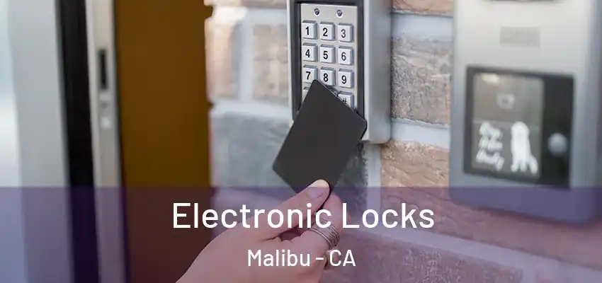  Electronic Locks Malibu - CA