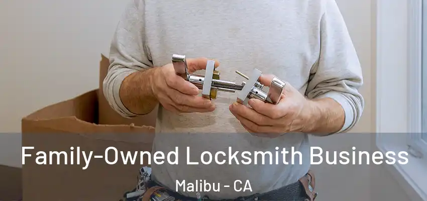  Family-Owned Locksmith Business Malibu - CA