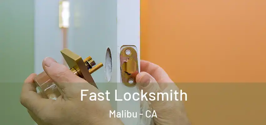 Fast Locksmith Malibu - CA