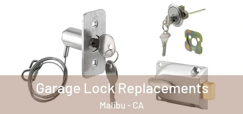  Garage Lock Replacements Malibu - CA