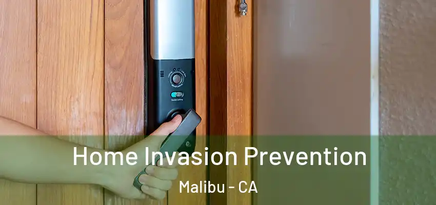  Home Invasion Prevention Malibu - CA