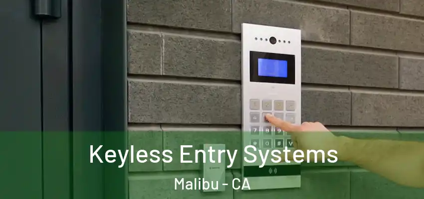  Keyless Entry Systems Malibu - CA