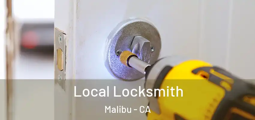 Local Locksmith Malibu - CA