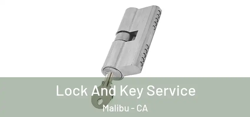  Lock And Key Service Malibu - CA