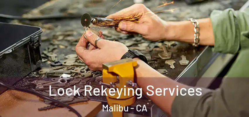 Lock Rekeying Services Malibu - CA