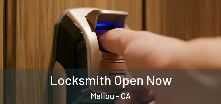 Locksmith Open Now Malibu - CA