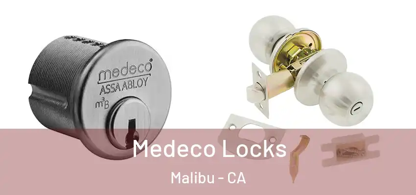 Medeco Locks Malibu - CA