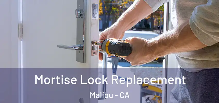  Mortise Lock Replacement Malibu - CA