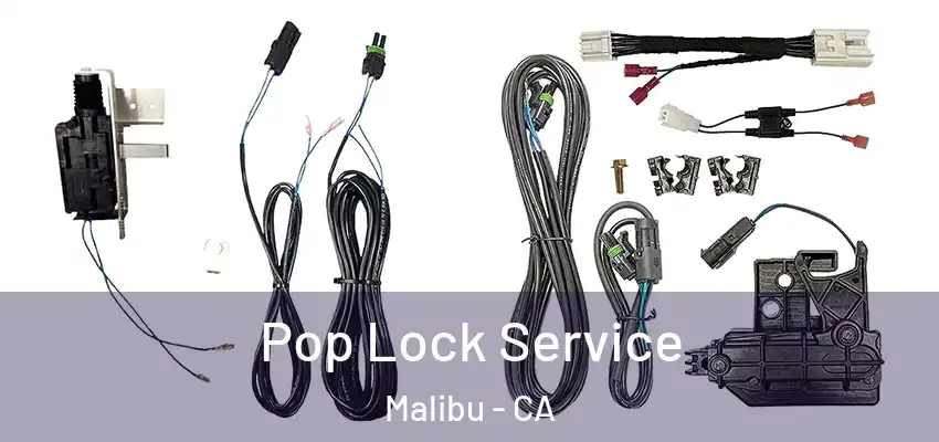  Pop Lock Service Malibu - CA