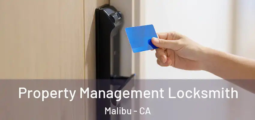  Property Management Locksmith Malibu - CA