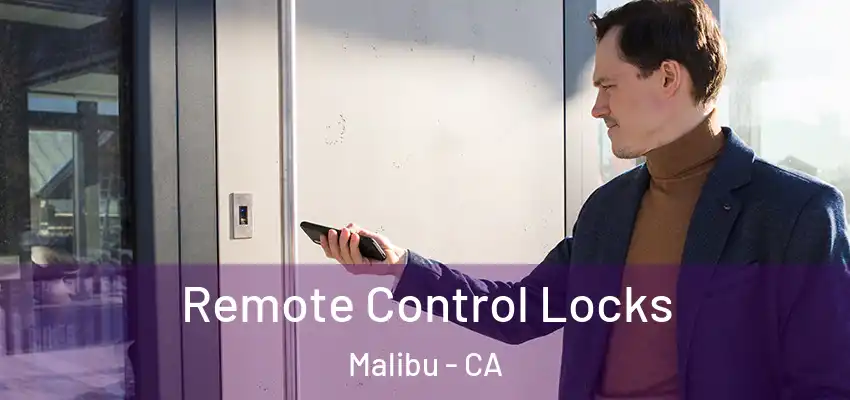  Remote Control Locks Malibu - CA