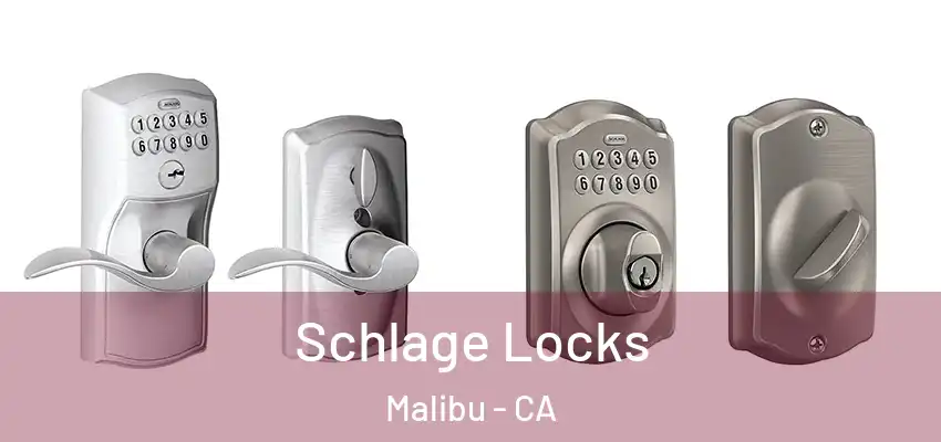 Schlage Locks Malibu - CA