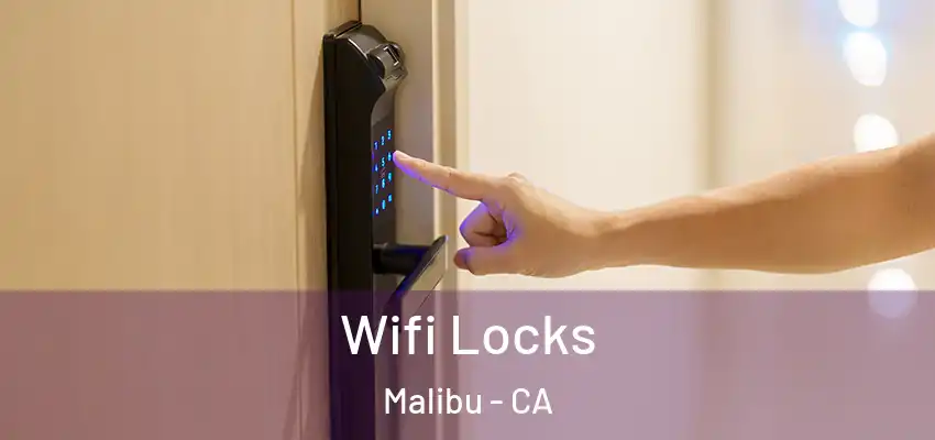  Wifi Locks Malibu - CA