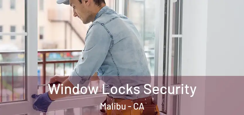 Window Locks Security Malibu - CA